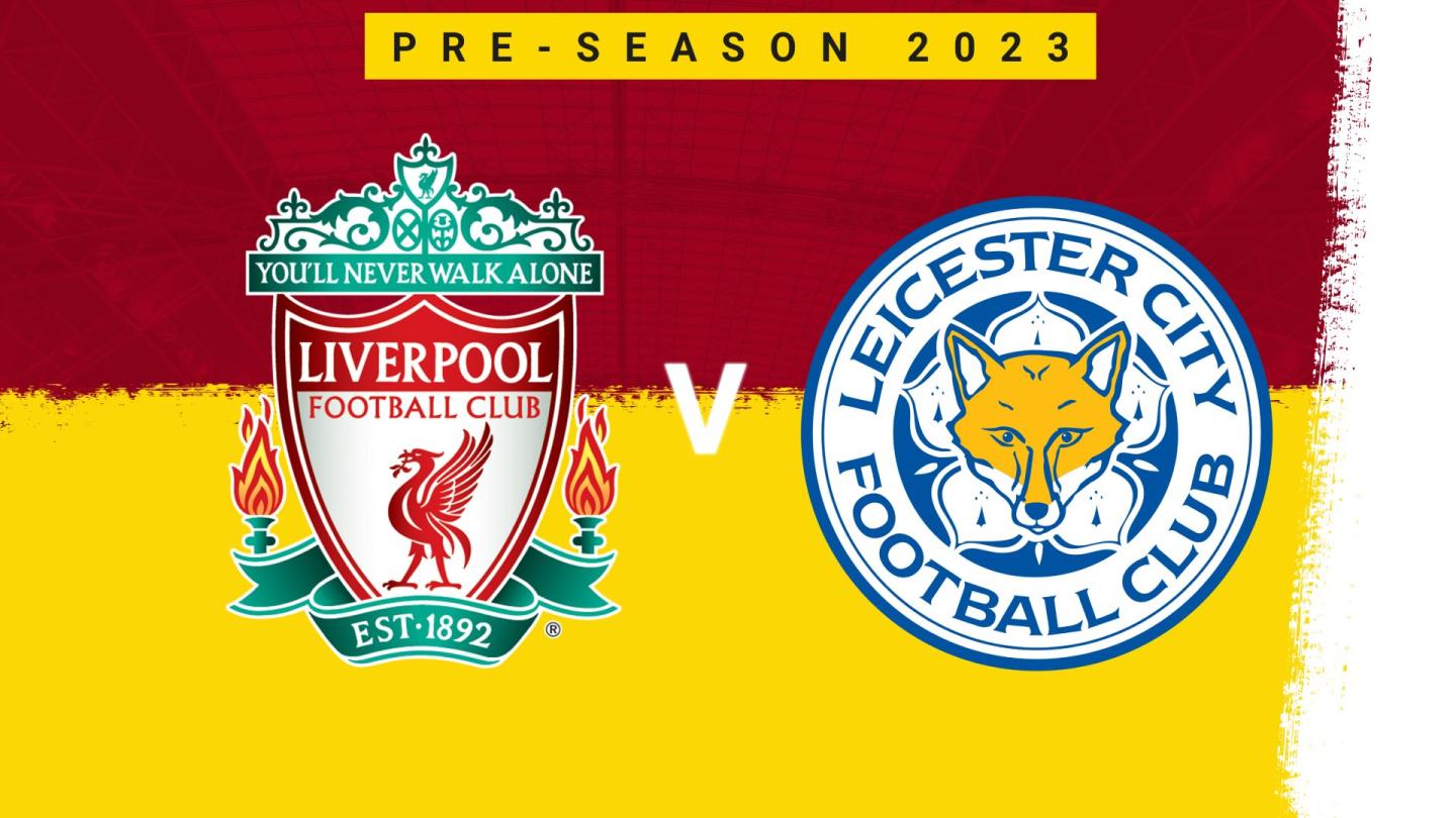 Liverpool FC — 9am BST: Watch Liverpool v Leicester City in Singapore live