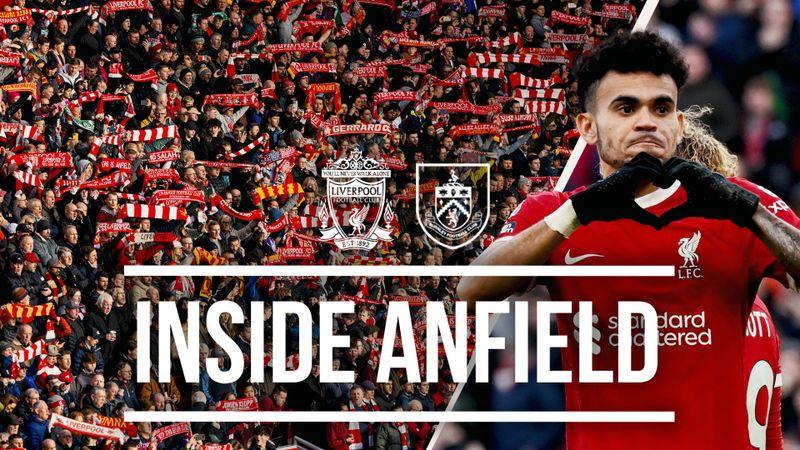 Inside Anfield: Behind the scenes of Liverpool 3-1 Burnley and a record ...