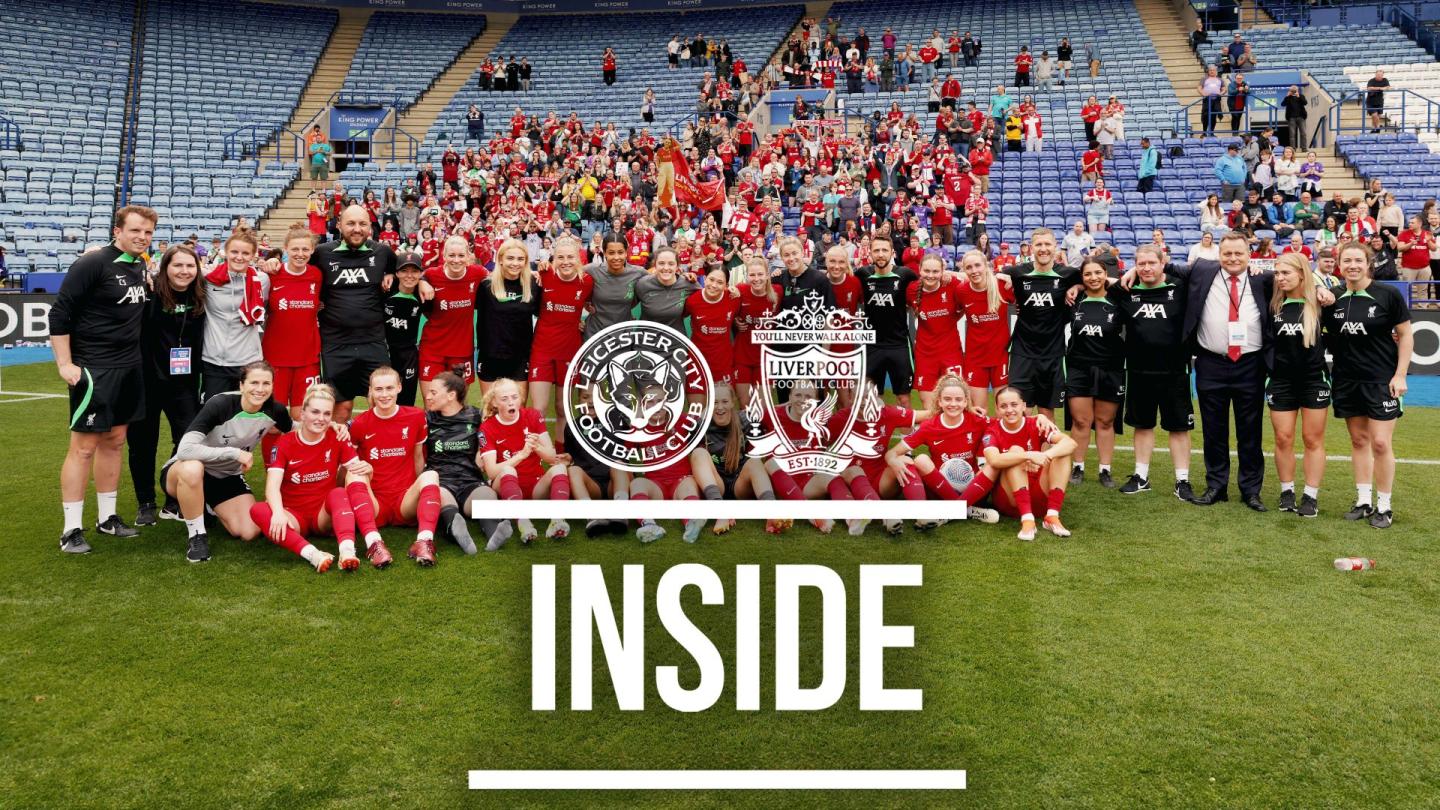 Inside: LFC Women round off WSL season with stylish win at Leicester ...