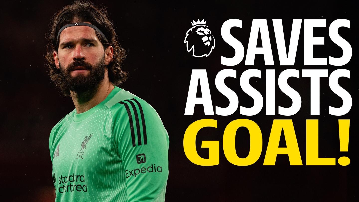 Compilation: Alisson Becker's best Premier League moments