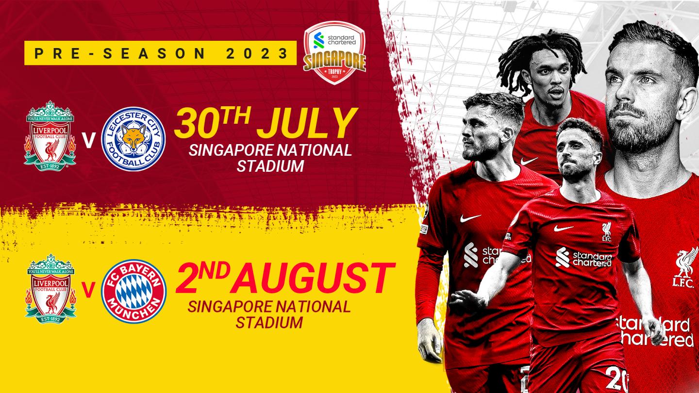 Liverpool FC — LFC to face Leicester City and Bayern Munich on return to Singapore for pre-season