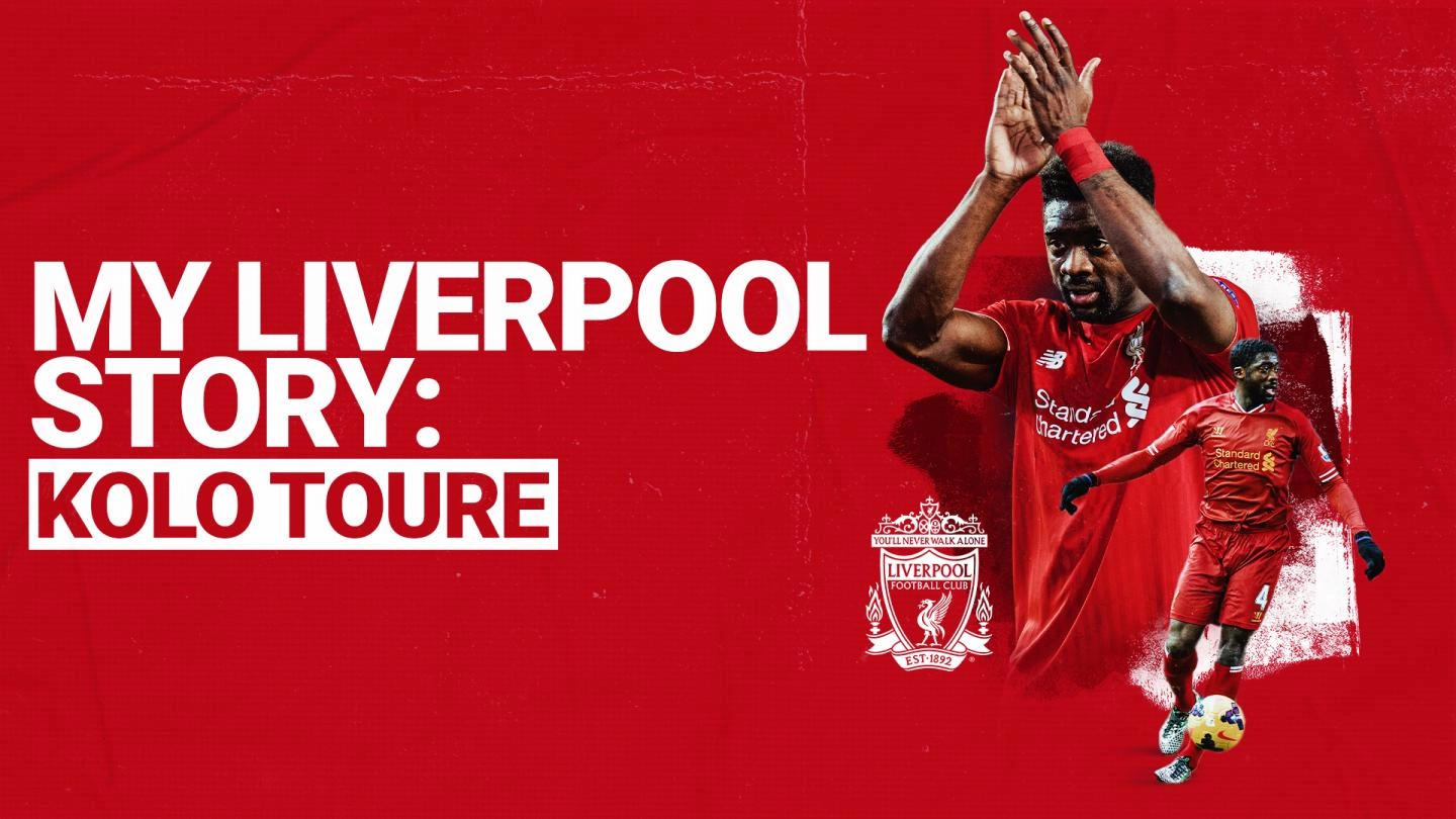 Liverpool FC — My Liverpool story... with Kolo Toure