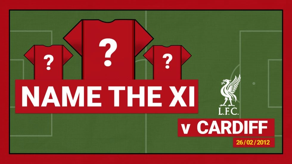 Name the starting XI: Cardiff City 2-2 Liverpool (2-3 pens) - 2012 League Cup