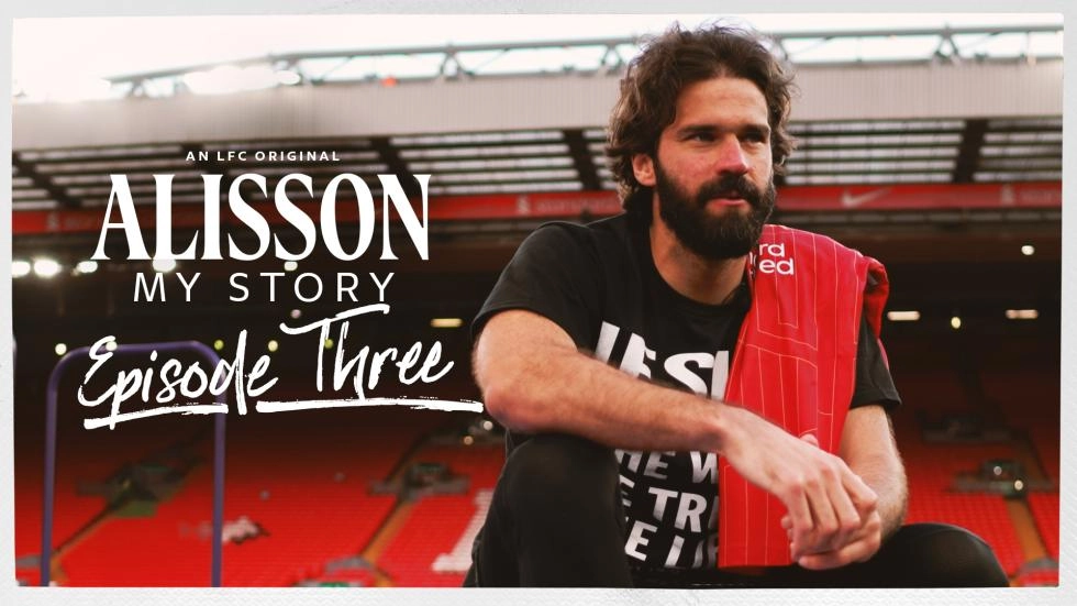 Watch now: Final episode of LFC Original series 'Alisson: My Story' released