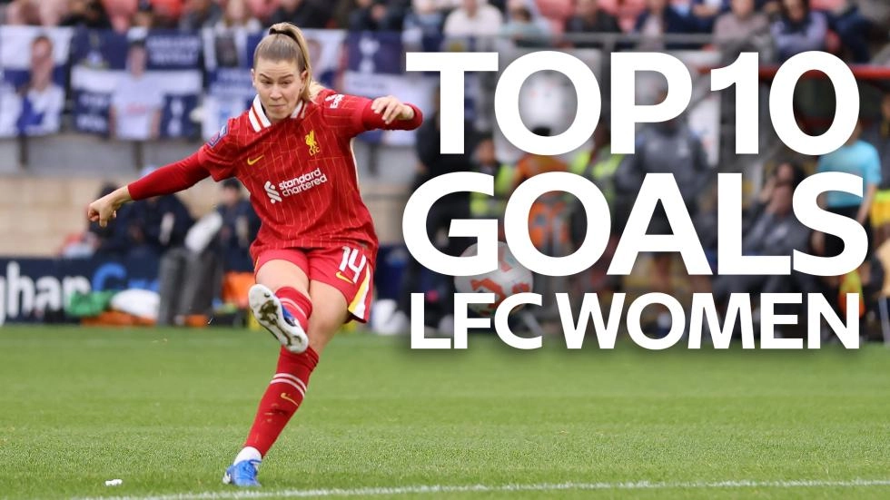 Watch: LFC Women's top 10 goals of 2024-25