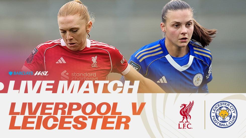 Minggu: Sepak bola WSL langsung - tonton Liverpool v Leicester City