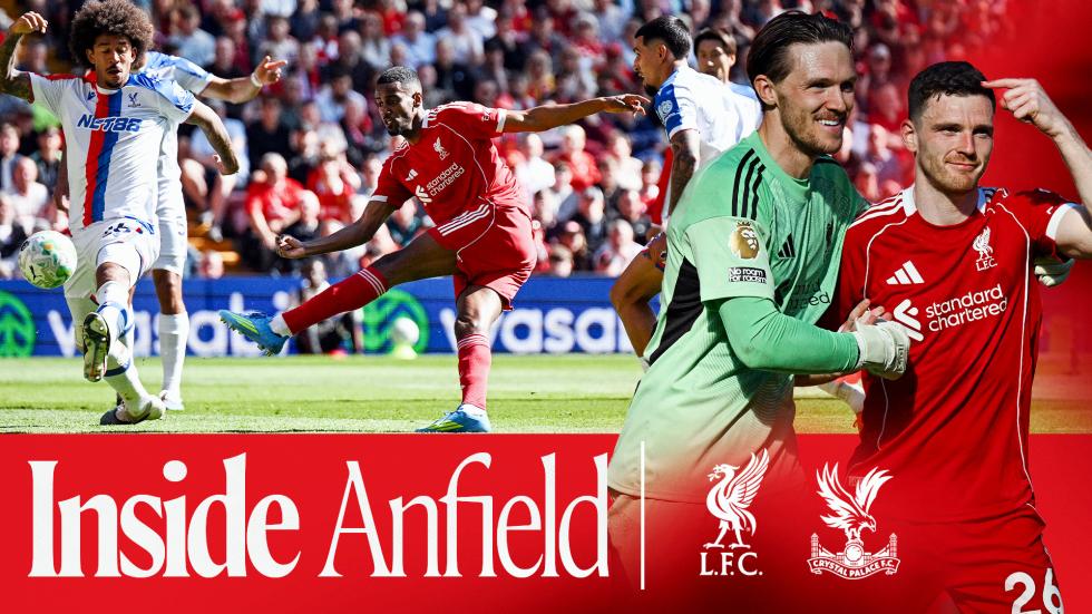 Di dalam Anfield: Pandangan baru atas kemenangan Liverpool melawan Crystal Palace