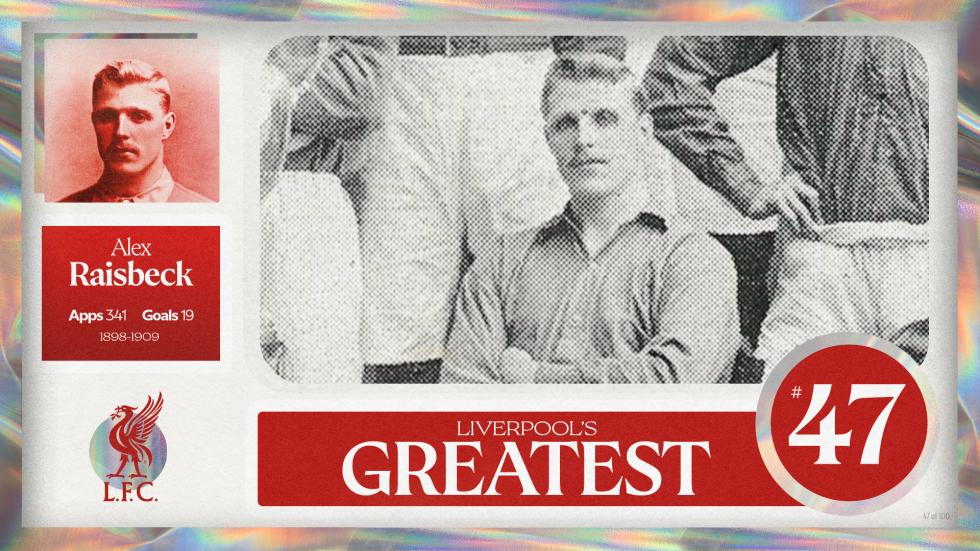 Terhebat Liverpool - No.47: Alex Raisbeck