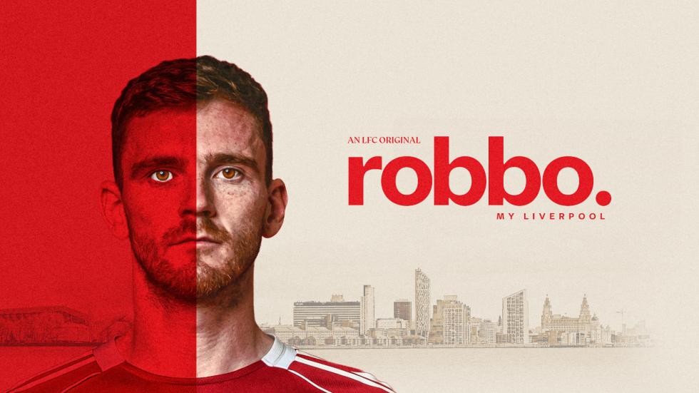 'Robbo: My Liverpool' - akses eksklusif dengan Andy Robertson di LFC Original baru