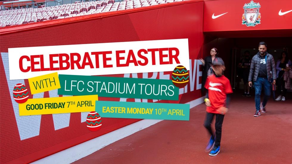 Celebrate Easter with LFC Stadium Tours