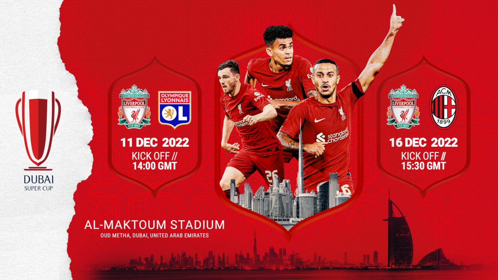 Liverpool to play Lyon and AC Milan in Dubai Super Cup Liverpool FC